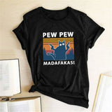Pew Pew Madafakas Print T-shirts Women Summer Graphic Tees Funny Shirts For woman t-shirts Loose Crew Neck Harajuku Tops BK 193 / S 