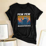 Pew Pew Madafakas Print T-shirts Women Summer Graphic Tees Funny Shirts For woman t-shirts Loose Crew Neck Harajuku Tops