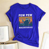 Pew Pew Madafakas Print T-shirts Women Summer Graphic Tees Funny Shirts For woman t-shirts Loose Crew Neck Harajuku Tops MB 691 / S 