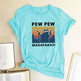 Pew Pew Madafakas Print T-shirts Women Summer Graphic Tees Funny Shirts For woman t-shirts Loose Crew Neck Harajuku Tops SB 1254 / S 